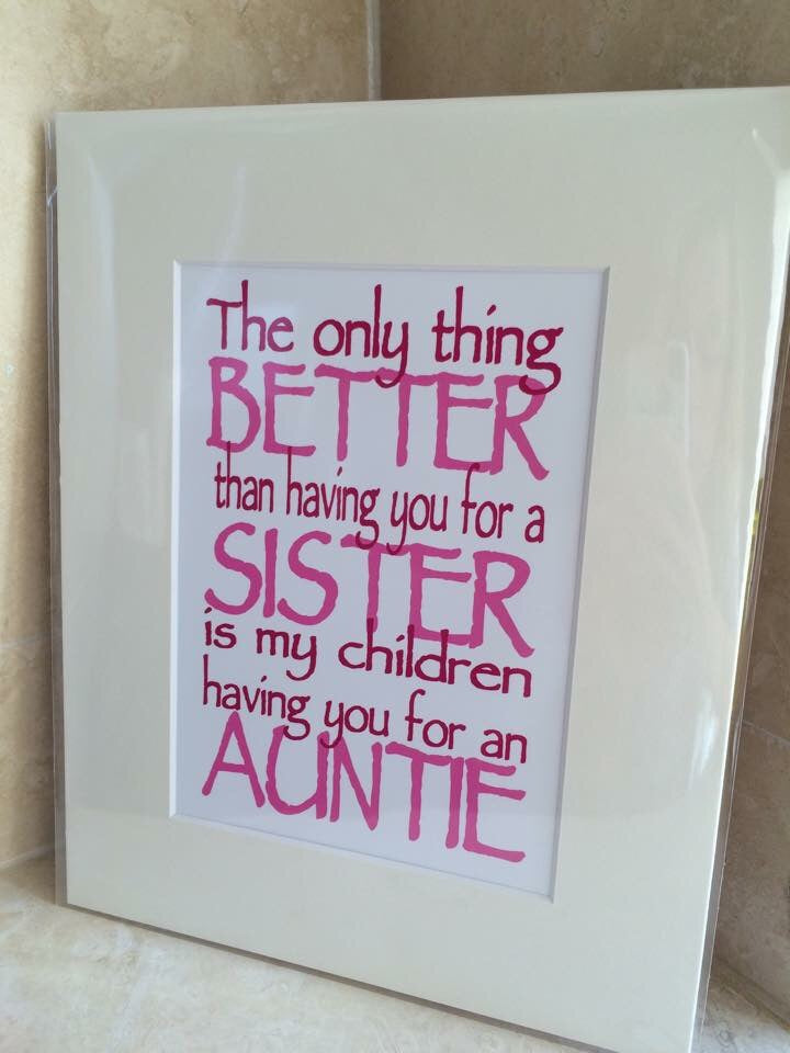 Only thing better sister and auntie 10x8 mount (unframed)