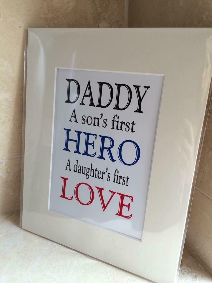 Daddy sons first hero 10x8 mount (unframed)