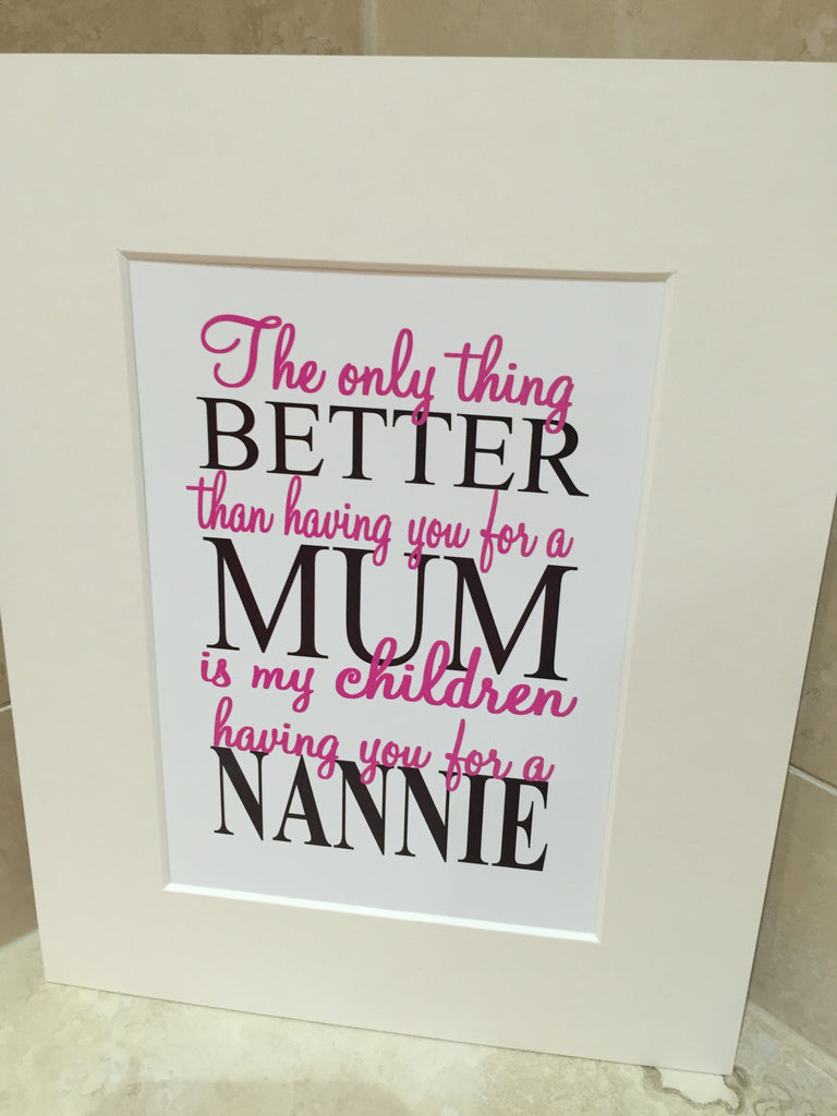 Only thing better Nannie 10x8 mount (unframed)