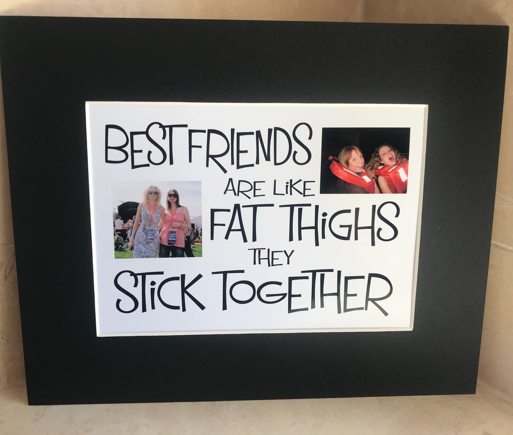 Personalised Best friends are like Fat Thighs Photo Gift 10x8