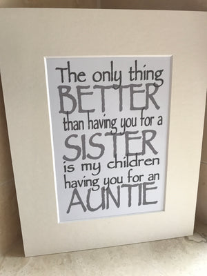 Only thing better sister auntie grey 10x8 mount (unframed) Sister