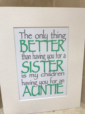 The only thing better sister green 10x8 mount (unframed)